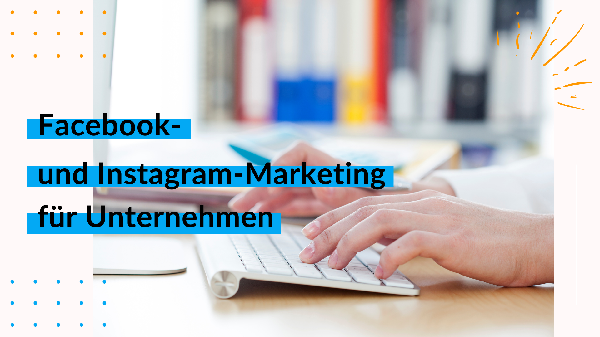 Facebook- und Instagram-Marketing für Unternehmen